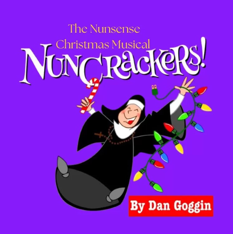 Cartoon nun holding Christmas lights and a candy cane with Nuncrackers! The Nunsense Christmas Musical by Dan Goggin text on a purple background.